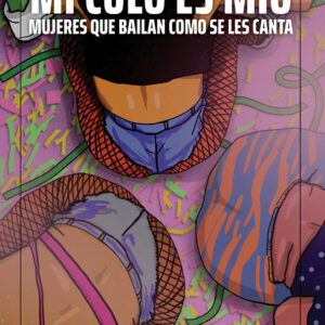 Mi culo es mío. Mujeres que bailan como se les canta