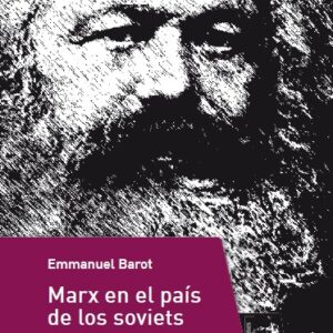 Marx en el país de los soviets. O los dos rostros del comunismo