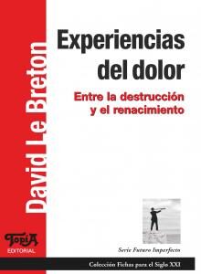 Experiencias del dolor. Entre la destrucción y el renacimiento
