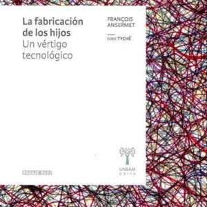 La fabricación de los hijos. Un vértigo tecnológico