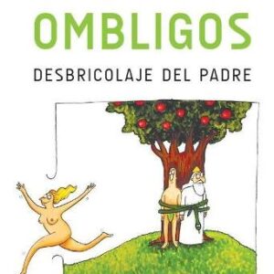Ombligos. Desbricolaje del padre