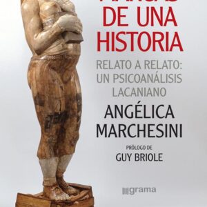 Marcas de una historia. Relato a relato: un psicoanálisis lacaniano