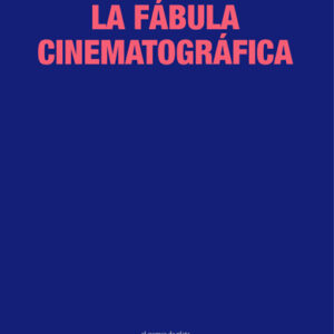 _La fábula cinematográfica. Cine y espacio en el sistema mundial