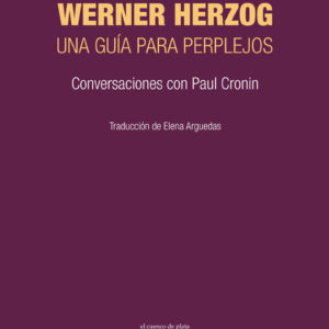 _Werner Herzog: una guía para perplejos. Conversaciones con Paul Cronin
