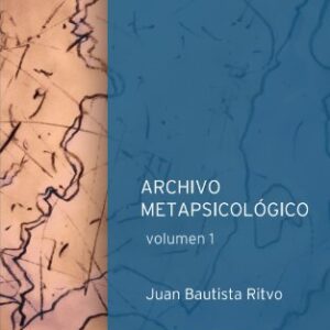 Archivo metapsicológico. Volumen 1
