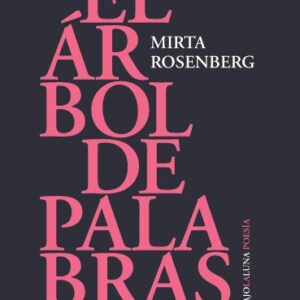 El árbol de palabras. Obra reunida 1984/2018