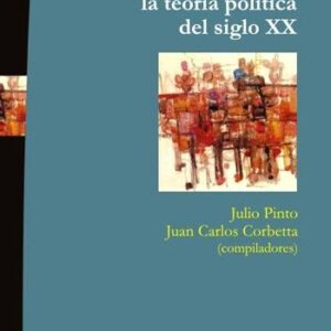 Reflexiones sobre la teoría política del siglo XX