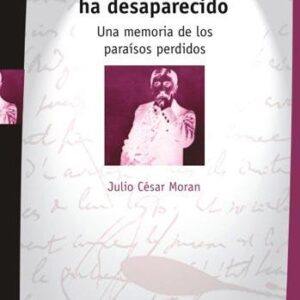 Proust ha desaparecido. Una memoria de los paraísos perdidos
