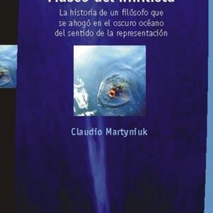 Museo del nihilista. La historia de un filósofo que se ahogó en el oscuro océano del sentido de la representación