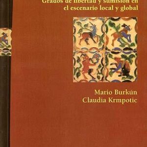 El conflicto social y político. Grados de libertad y sumisión en el escenario local y global