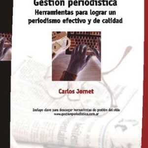 Gestión periodística. Herramientas para lograr un periodismo efectivo y de calidad