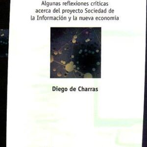 Redes, burbujas y promesas. Algunas reflexiones críticas acerca del proyectos Sociedad de la Información y la nueva economía