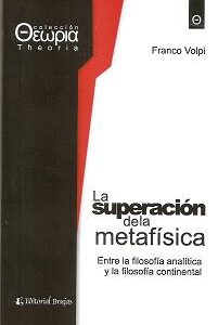 La superación de la metafísica. Entre la filosofia analítica y la filosofía continental