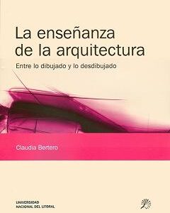La enseñanza de la arquitectura. Entre lo dibujado y lo desdibujado