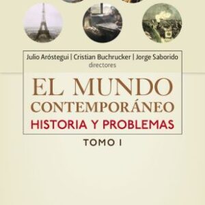 El mundo contemporáneo (2 tomos). Historias y problemas