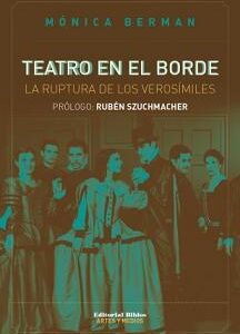 Teatro en el borde. La ruptura de los verosímiles