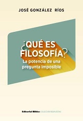 ¿Qué es filosofía? La potencia de una pregunta imposible