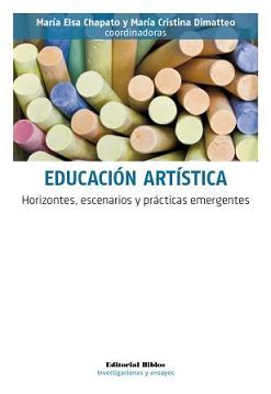 Educación artística. Horizontes, escenarios y prácticas emergentes