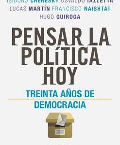 Pensar la política hoy. Treinta años de democracia