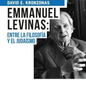 Emmanuel Levinas: entre la filosofía y el judaísmo