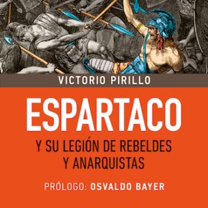Espartaco y su legión de rebeldes y anarquistas