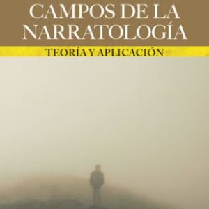 Campos de la narratología. Teoría y aplicación