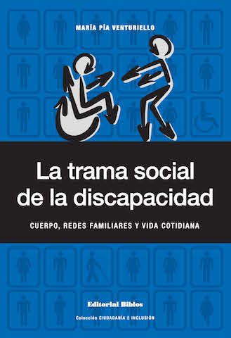 La trama social de la discapacidad. Cuerpo, redes familiares y vida cotidiana