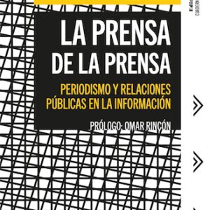 La prensa de la prensa. Periodismo y relaciones públicas en la información