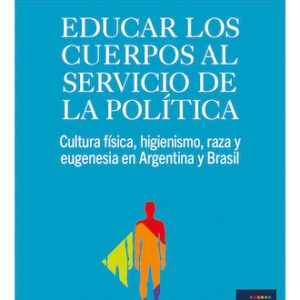 Educar los cuerpos al servicio de la política