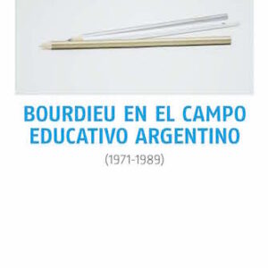Bourdieu en el campo educativo argentino (1971-1989)