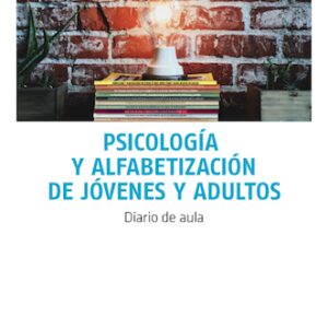 Psicología y alfabetización de jóvenes y adultos. Diario de aula