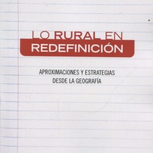 Lo rural en redefinición. Aproximaciones y estrategias desde la geografía