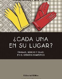 ¿Cada una en su lugar? Trabajo, género y clase en el servicio doméstico