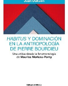 Habitus y dominación en la antropología de Pierre Bourdieu
