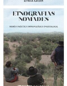 Etnografías nómades. Teoría y práctica antropológica poscolonial