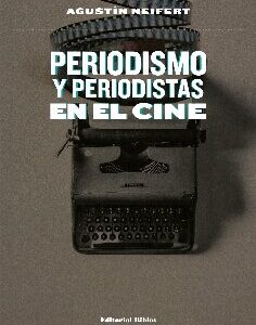 Periodismo y periodistas en el cine