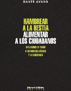 Hambrear a la bestia: Alimentar a los ciudadanos. Reflexiones en torno a los ingresos básicos y la democracia