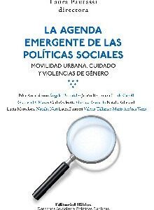 La agenda emergente de las políticas sociales. Movilidad urbana, cuidado y violencias de género