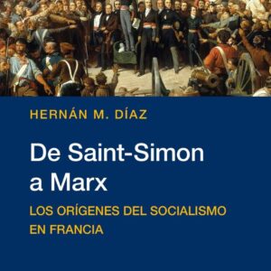 De Saint-Simon a Marx. Los orígenes del socialismo en Francia
