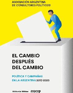 El cambio después del cambio. Política y campañas en la Argentina (2015-2020)