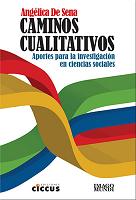 Caminos cualitativos. Aportes para la investigación en Ciencias Sociales