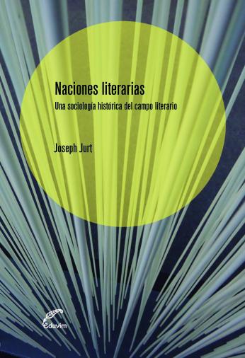 Naciones literarias: Una sociología del campo literario
