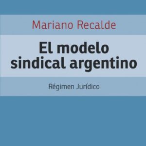 El modelo sindical argentino