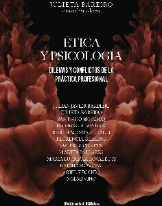 Ética y psicología. Dilemas y conflictos de la práctica profesional