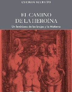 El camino de la heroína. Un feminismo de las brujas y la Matierra