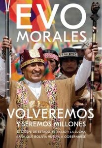 _Volveremos y seremos millones. El golpe de Estado, el exilio y la lucha para que Bolivia vuelva a gobernarse