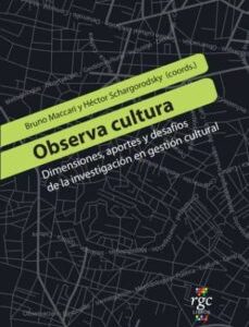 Observa cultura. Dimensiones, aportes y desafíos de la investigación en gestión cultural