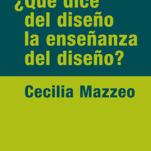 ¿Qué dice del diseño la enseñanza del diseño?