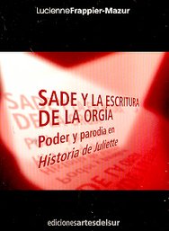 Sade y la escritura de la orgía. Poder y parodia