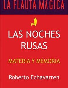 Las noches rusas. Materia y memoria